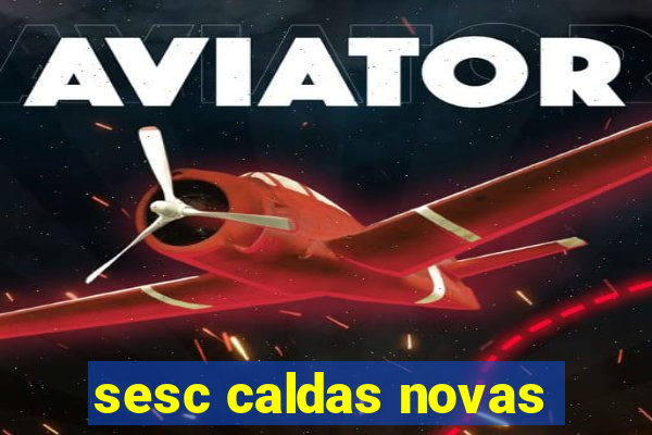 sesc caldas novas